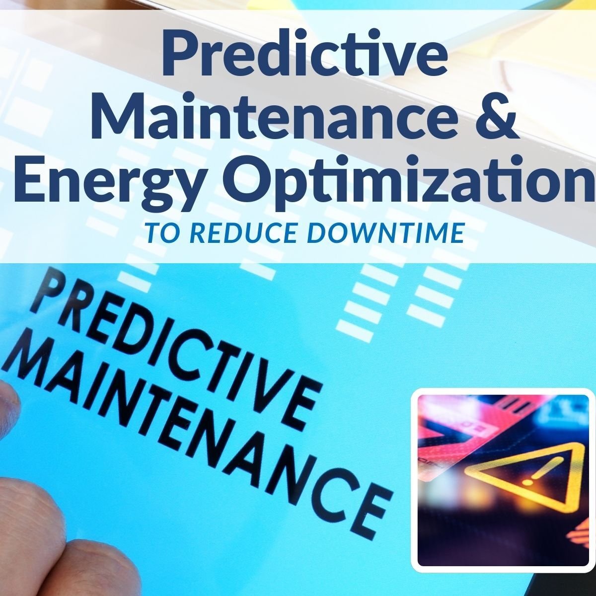 Predictive Maintenance and Energy Optimiziation